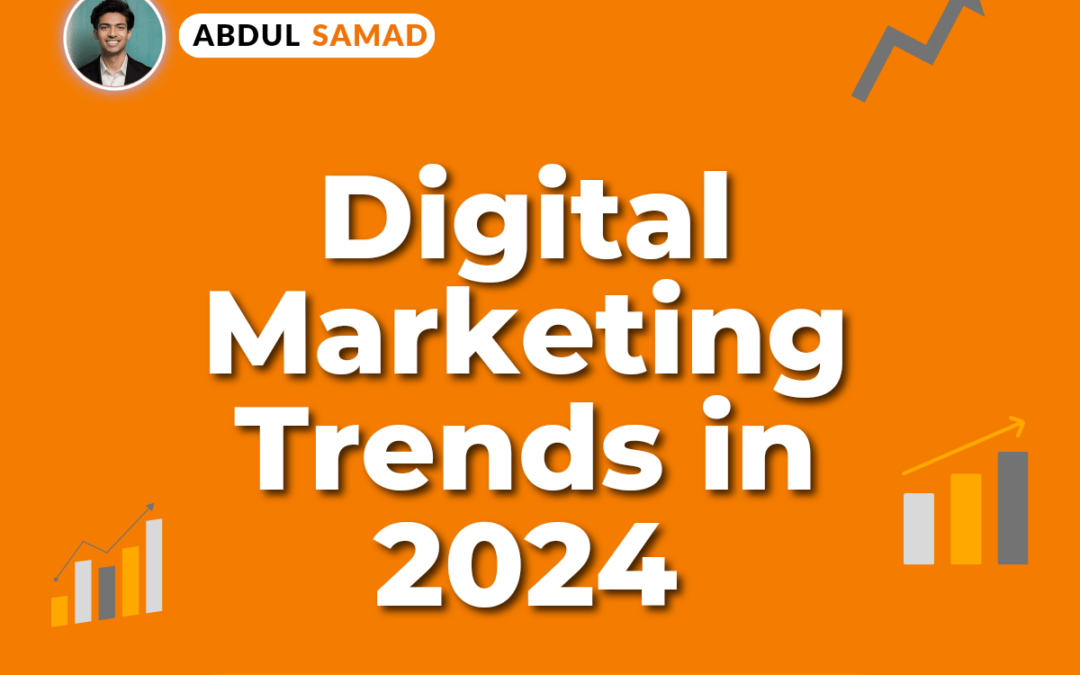 7 Latest Digital Marketing Trends in 2024!