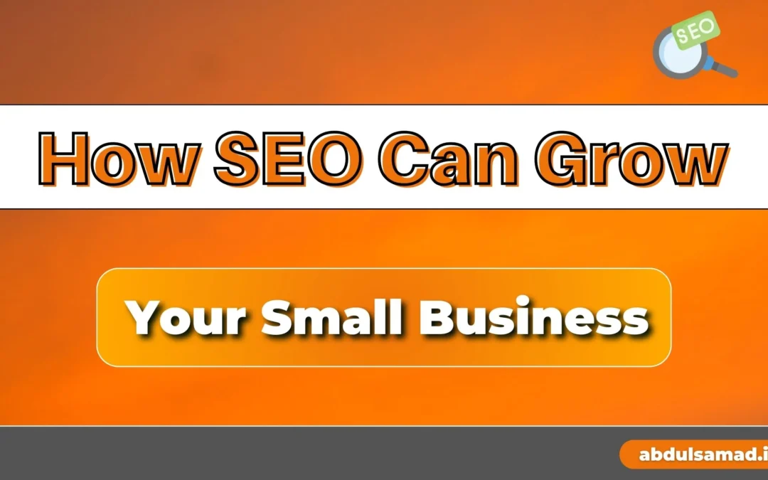 How SEO Can Grow Your Small Business!