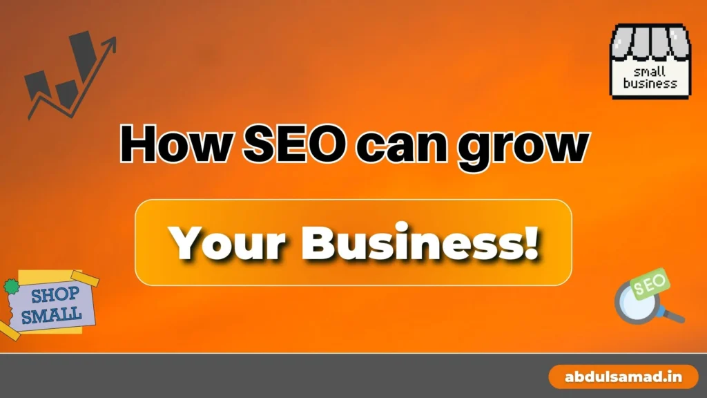 How SEO can Grow Your Small Business.